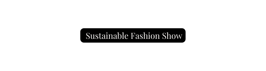 Sustainable Fashion Show